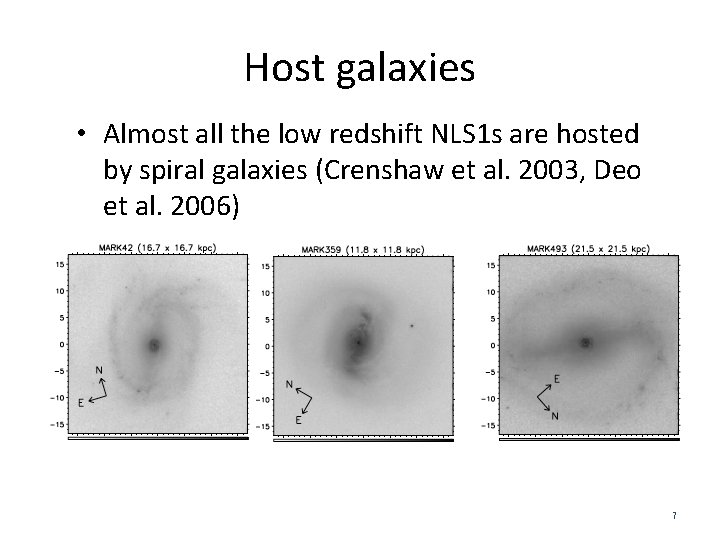 Host galaxies • Almost all the low redshift NLS 1 s are hosted by