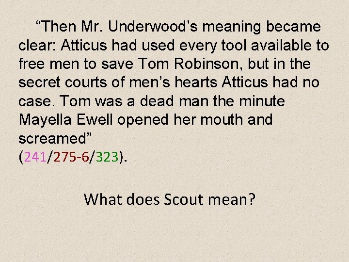 “Then Mr. Underwood’s meaning became clear: Atticus had used every tool available to free