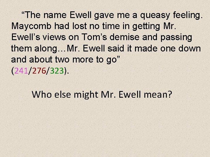 “The name Ewell gave me a queasy feeling. Maycomb had lost no time in