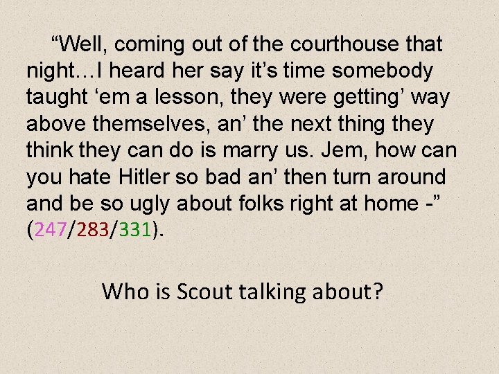 “Well, coming out of the courthouse that night…I heard her say it’s time somebody