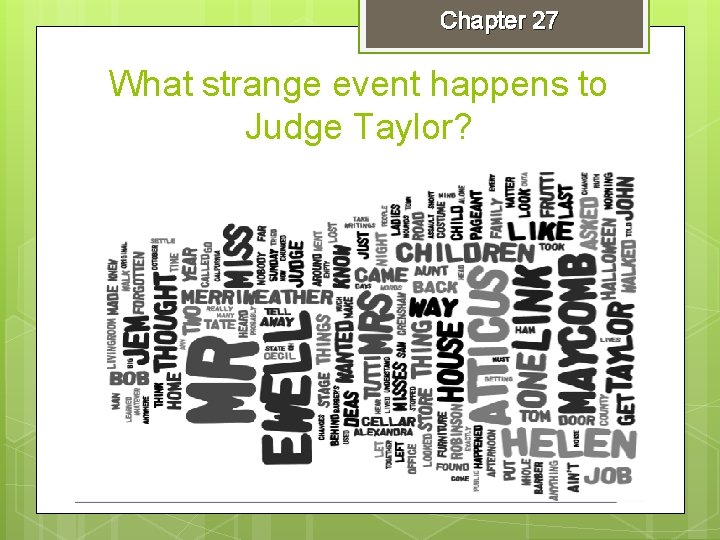 Chapter 27 What strange event happens to Judge Taylor? 