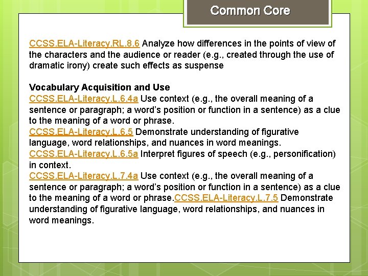 Common Core CCSS. ELA-Literacy. RL. 8. 6 Analyze how differences in the points of
