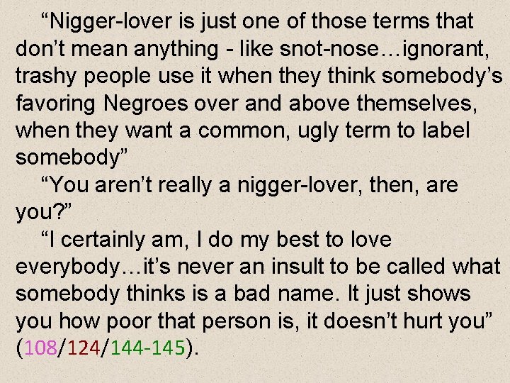 “Nigger-lover is just one of those terms that don’t mean anything - like snot-nose…ignorant,