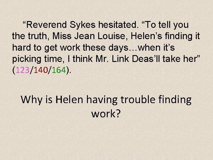 “Reverend Sykes hesitated. “To tell you the truth, Miss Jean Louise, Helen’s finding it
