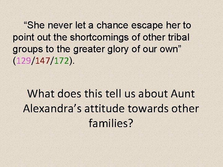 “She never let a chance escape her to point out the shortcomings of other