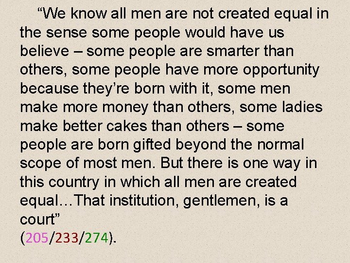 “We know all men are not created equal in the sense some people would