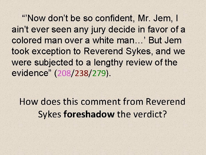 “’Now don’t be so confident, Mr. Jem, I ain’t ever seen any jury decide