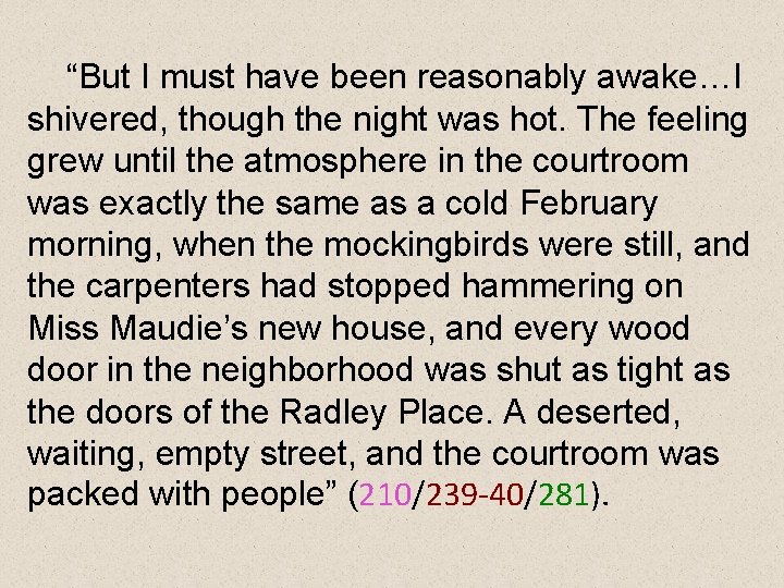 “But I must have been reasonably awake…I shivered, though the night was hot. The