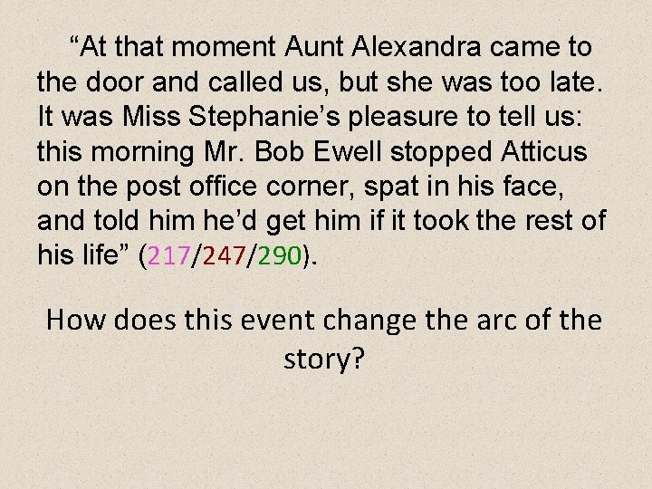 “At that moment Aunt Alexandra came to the door and called us, but she