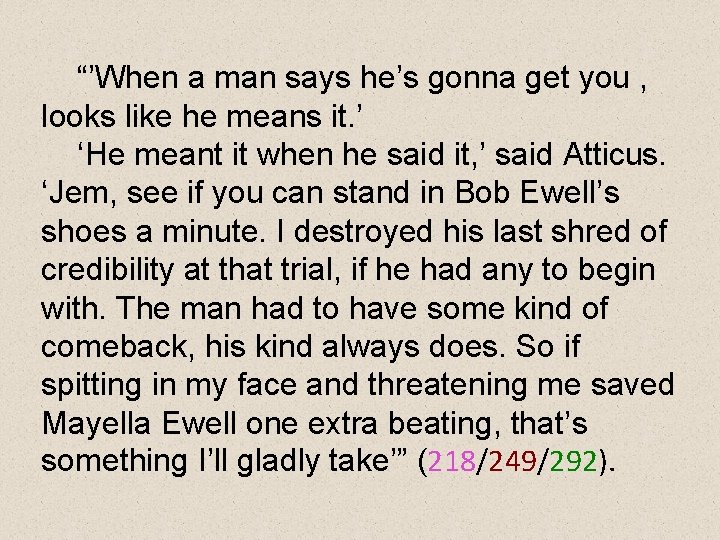 “’When a man says he’s gonna get you , looks like he means it.