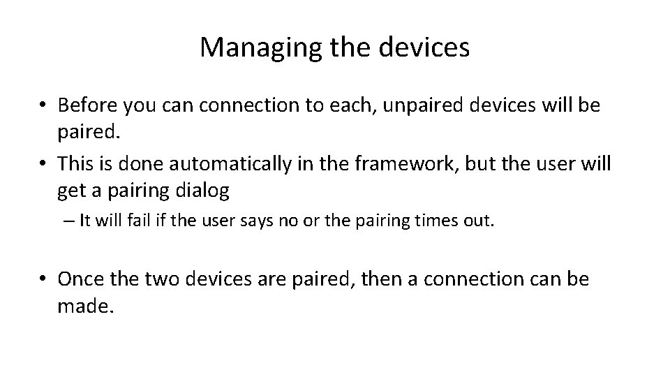 Managing the devices • Before you can connection to each, unpaired devices will be