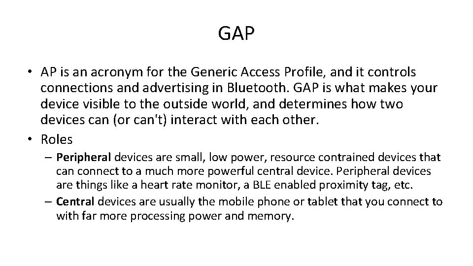 GAP • AP is an acronym for the Generic Access Profile, and it controls