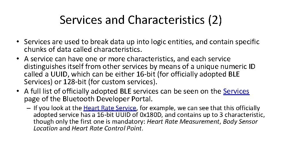 Services and Characteristics (2) • Services are used to break data up into logic