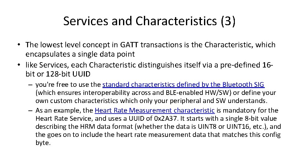 Services and Characteristics (3) • The lowest level concept in GATT transactions is the