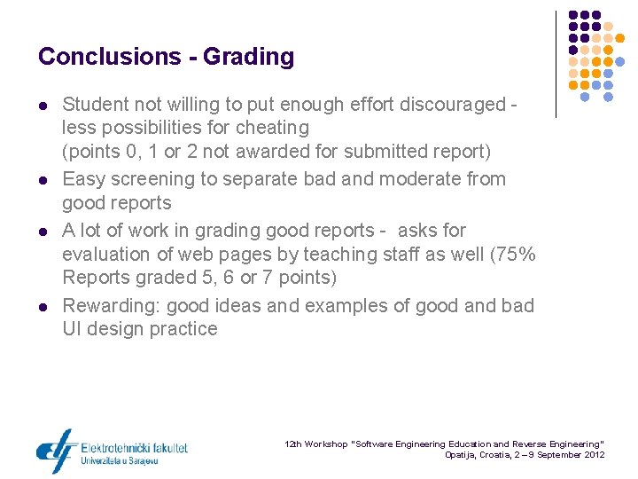 Conclusions - Grading l l Student not willing to put enough effort discouraged less