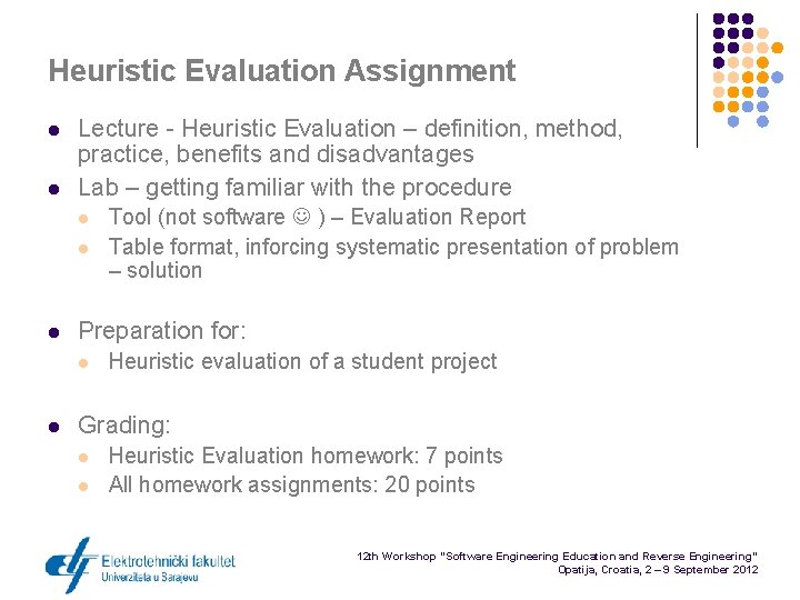 Heuristic Evaluation Assignment l l Lecture - Heuristic Evaluation – definition, method, practice, benefits