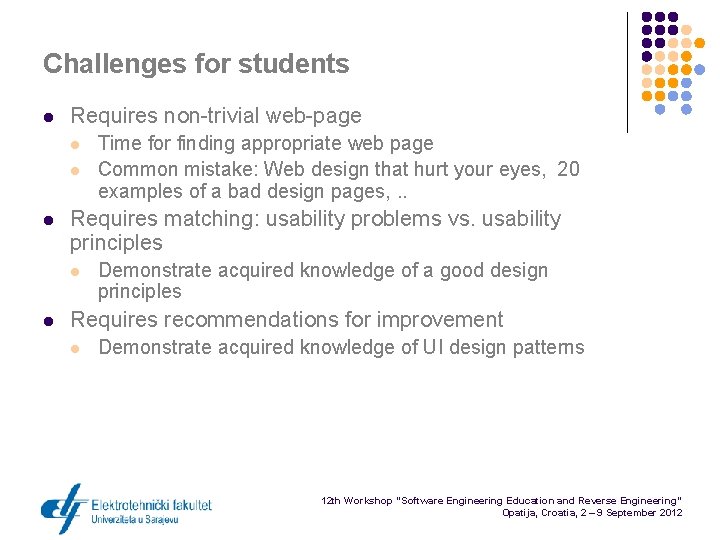 Challenges for students l Requires non-trivial web-page l l l Requires matching: usability problems