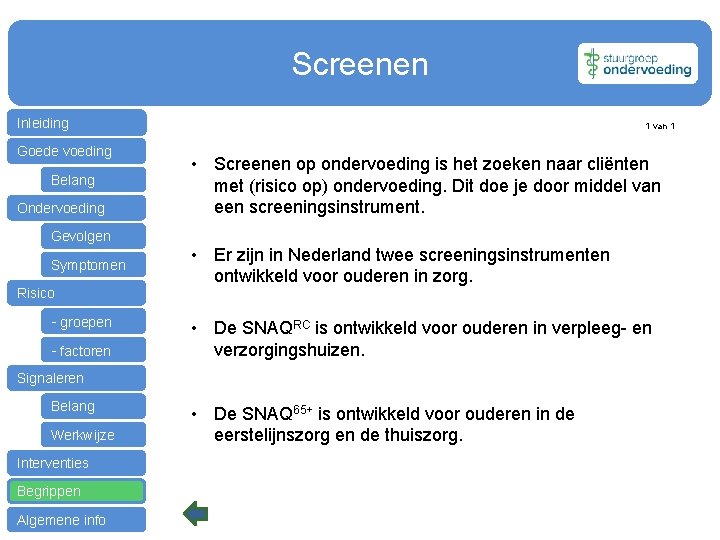 Screenen Inleiding Goede voeding Belang Ondervoeding Gevolgen Symptomen Risico - groepen - factoren 1