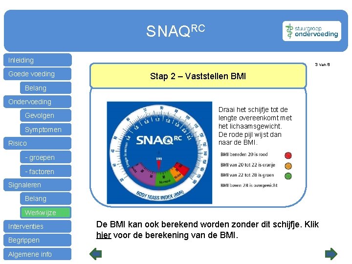 SNAQRC Inleiding Goede voeding 3 van 8 Stap 2 – Vaststellen BMI Belang Ondervoeding