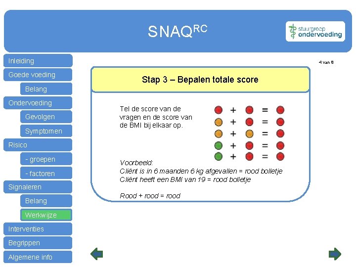 SNAQRC Inleiding Goede voeding 4 van 8 Stap 3 – Bepalen totale score Belang