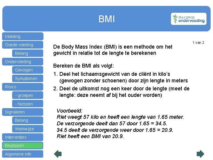 BMI Inleiding Goede voeding Belang Ondervoeding Gevolgen Symptomen Risico - groepen De Body Mass