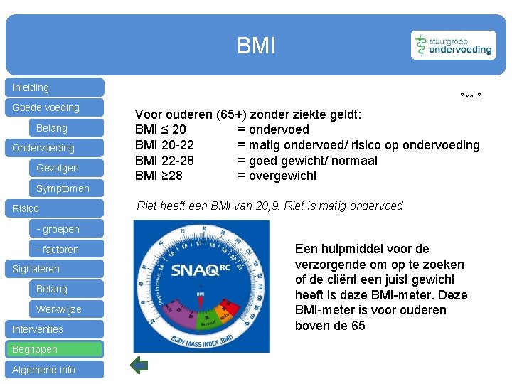 BMI Inleiding Goede voeding Belang Ondervoeding Gevolgen Symptomen Risico 2 van 2 Voor ouderen