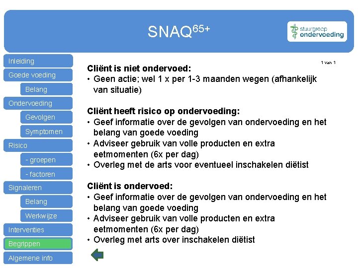 SNAQ 65+ Inleiding Goede voeding Belang Ondervoeding Gevolgen Symptomen Risico - groepen - factoren