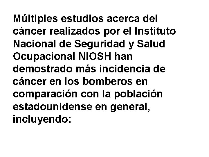 Múltiples estudios acerca del cáncer realizados por el Instituto Nacional de Seguridad y Salud