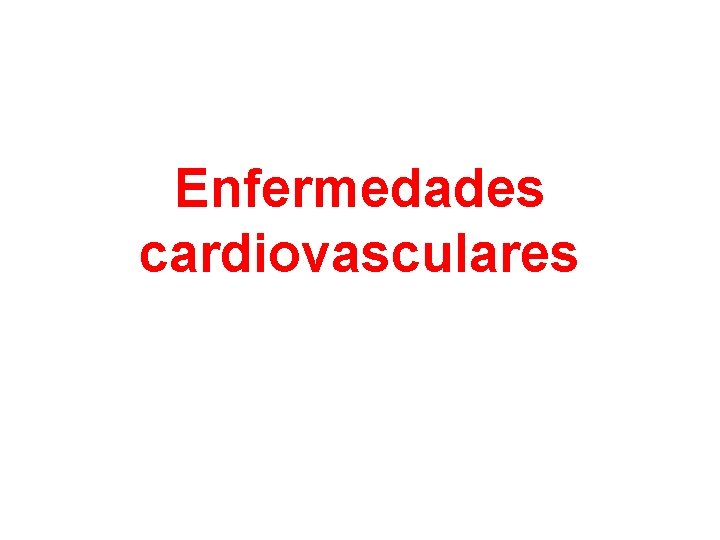 Enfermedades cardiovasculares 