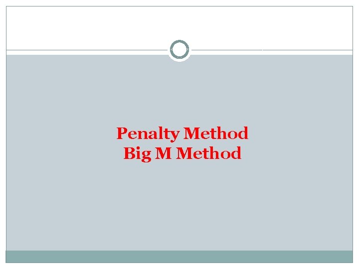 Penalty Method Big M Method 