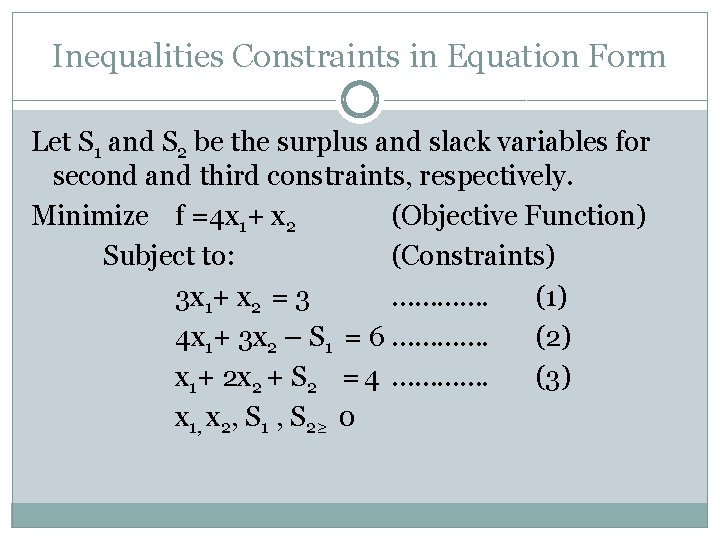 Inequalities Constraints in Equation Form Let S 1 and S 2 be the surplus