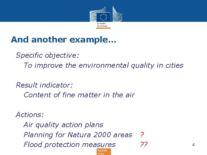 And another example… Specific objective: o To improve the environmental quality in cities Result