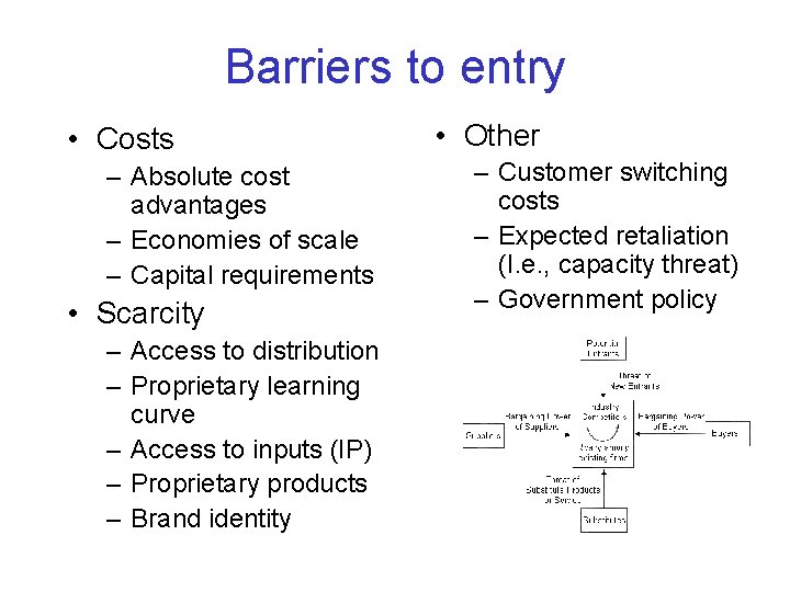 Barriers to entry • Costs – Absolute cost advantages – Economies of scale –