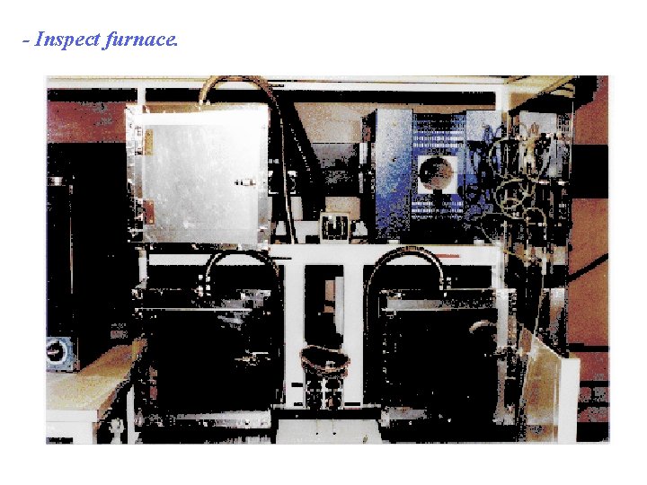 - Inspect furnace. 