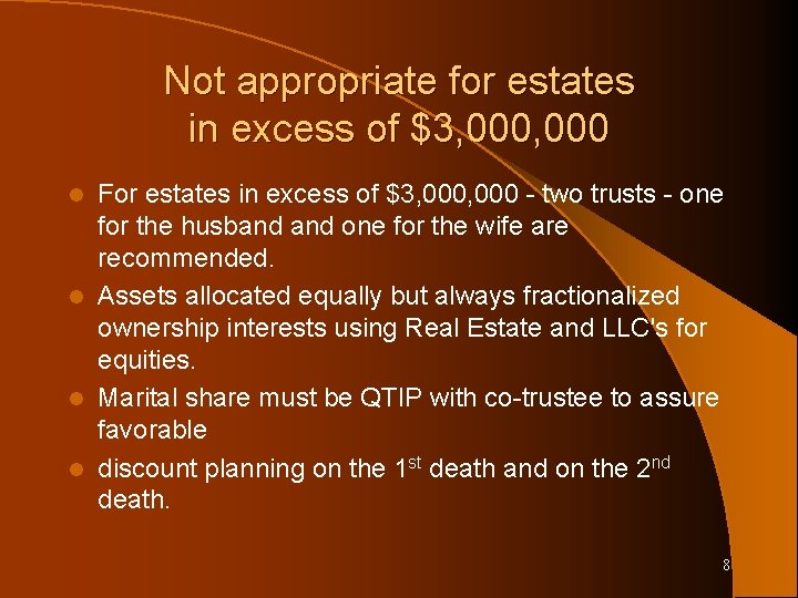 Not appropriate for estates in excess of $3, 000 For estates in excess of