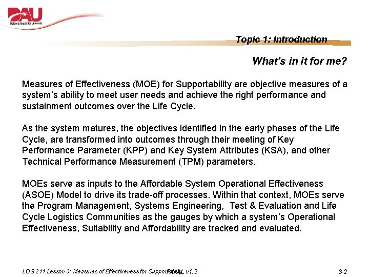 Topic 1: Introduction What’s in it for me? Measures of Effectiveness (MOE) for Supportability