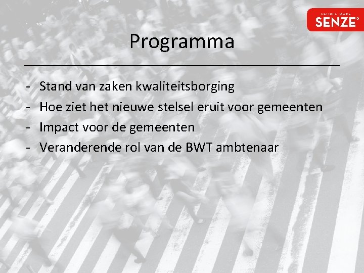 Programma - Stand van zaken kwaliteitsborging Hoe ziet het nieuwe stelsel eruit voor gemeenten