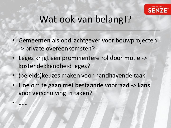Wat ook van belang!? • Gemeenten als opdrachtgever voor bouwprojecten -> private overeenkomsten? •
