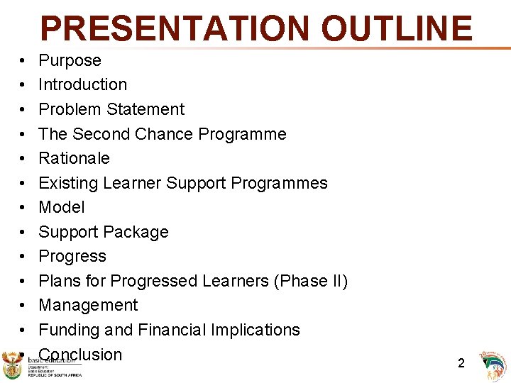 PRESENTATION OUTLINE • • • • Purpose Introduction Problem Statement The Second Chance Programme