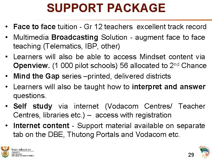 SUPPORT PACKAGE • Face to face tuition - Gr 12 teachers excellent track record