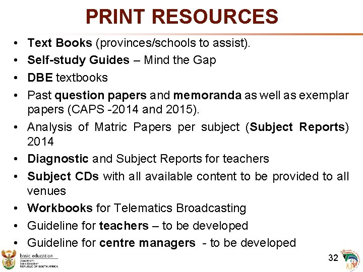 PRINT RESOURCES • • • Text Books (provinces/schools to assist). Self-study Guides – Mind