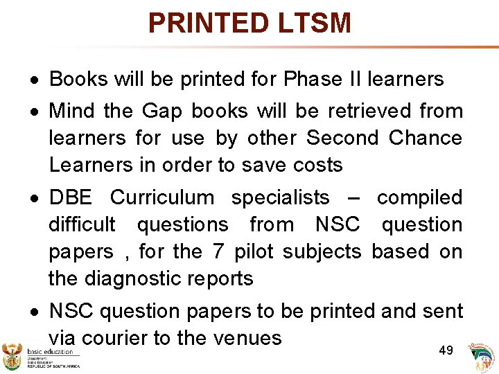 PRINTED LTSM Books will be printed for Phase II learners Mind the Gap books
