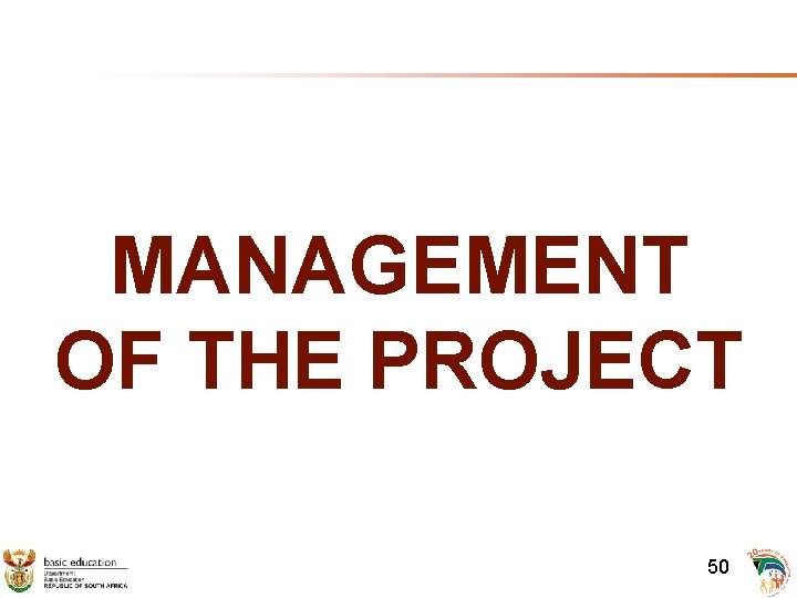 MANAGEMENT OF THE PROJECT 50 