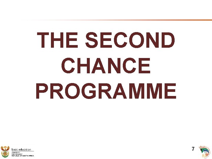 THE SECOND CHANCE PROGRAMME 7 