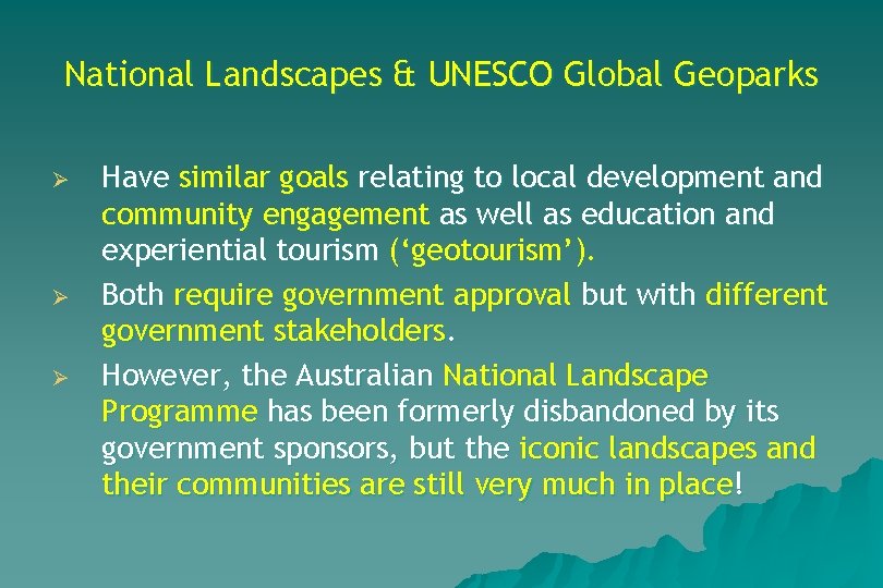 National Landscapes & UNESCO Global Geoparks Ø Ø Ø Have similar goals relating to