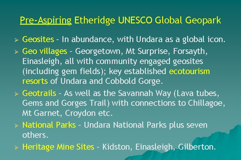 Pre-Aspiring Etheridge UNESCO Global Geopark Ø Ø Ø Geosites – In abundance, with Undara