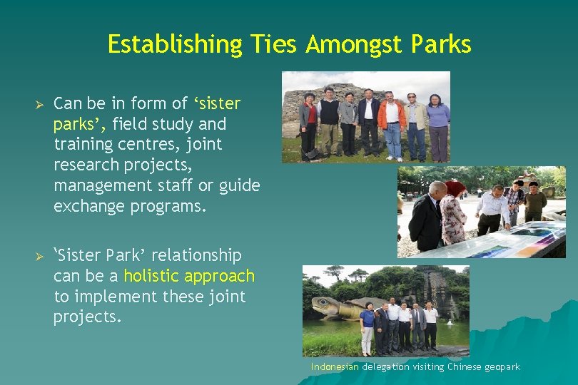 Establishing Ties Amongst Parks Ø Can be in form of ‘sister parks’, field study