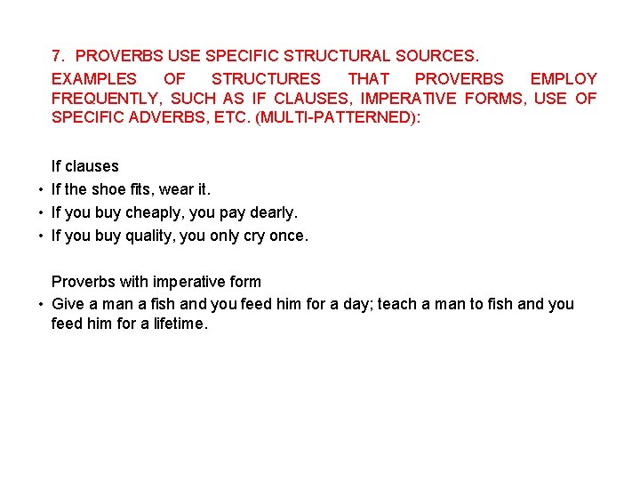 7. PROVERBS USE SPECIFIC STRUCTURAL SOURCES. EXAMPLES OF STRUCTURES THAT PROVERBS EMPLOY FREQUENTLY, SUCH