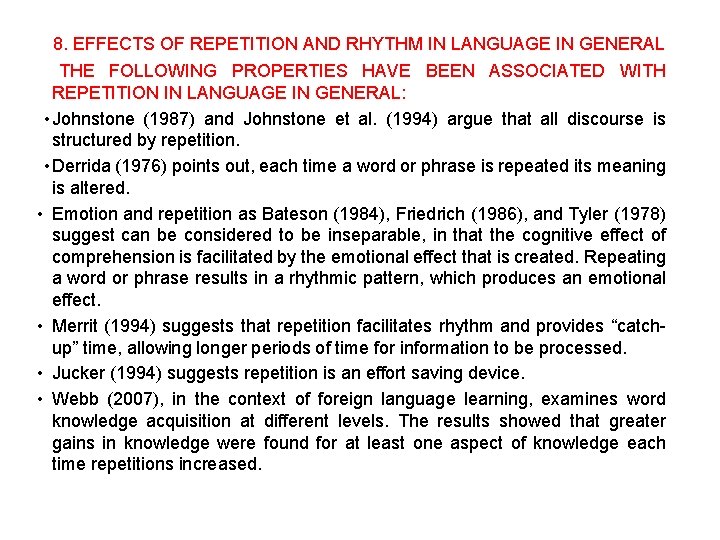  8. EFFECTS OF REPETITION AND RHYTHM IN LANGUAGE IN GENERAL THE FOLLOWING PROPERTIES