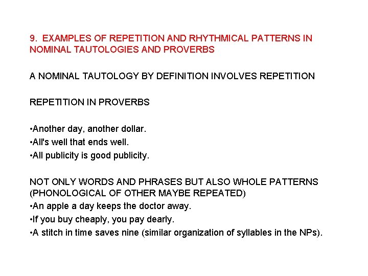 9. EXAMPLES OF REPETITION AND RHYTHMICAL PATTERNS IN NOMINAL TAUTOLOGIES AND PROVERBS A NOMINAL